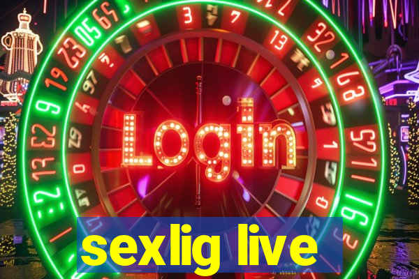 sexlig live